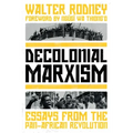 Decolonial Marxism: Essays from the Pan-African Revolution