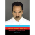 Confessions of a Soup Nazi: An Adventure in Acting and Cooking