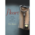 The Heart: The Key to Everything in the Christian Life