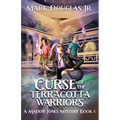 Curse of the Terracotta Warriors: A Maddie Jones Mystery, Book 1