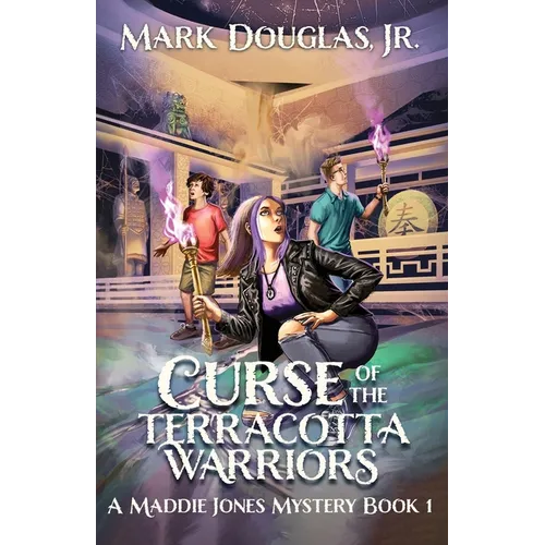 Curse of the Terracotta Warriors: A Maddie Jones Mystery, Book 1