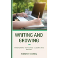 Writing and Growing: Transforming High School Students into Writers