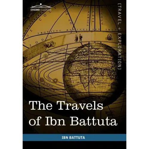 The Travels of Ibn Battuta: In the Near East, Asia and Africa