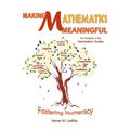 Making Mathematics Meaningful-For Students in the Intermediate Grades: Fostering Numeracy