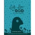 Self-Love Starts With God: Devotional & Journal: 30 Biblical affirmations to help the woman find value in herself