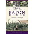 Historic Neighborhoods of Baton Rouge