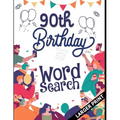 90th Birthday Word Search: 90th Birthday Larger Print Puzzle Book Gift Ideas Perfect Alternate to 90 Year Old Birthday Card to Wish.