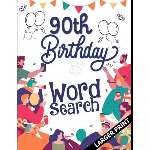 90th Birthday Word Search: 90th Birthday Larger Print Puzzle Book Gift Ideas Perfect Alternate to 90 Year Old Birthday Card to Wish.