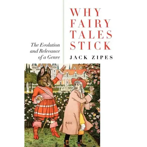 Why Fairy Tales Stick: The Evolution and Relevance of a Genre