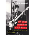 The Lost Women of Rock Music: Female Musicians of the Punk Era