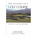 The Anatomy of a Golf Course: The Art of Golf Architecture