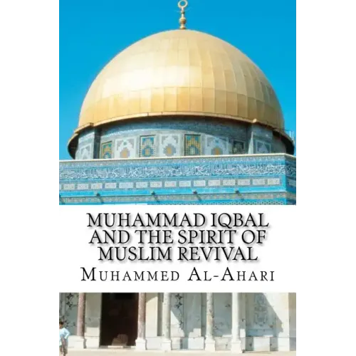 Muhammad Iqbal and the Spirit of Muslim Revival