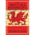 The Welsh Warrior's Inheritance: Welsh Warrior Book 2