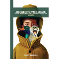 An Unruly Little Animal