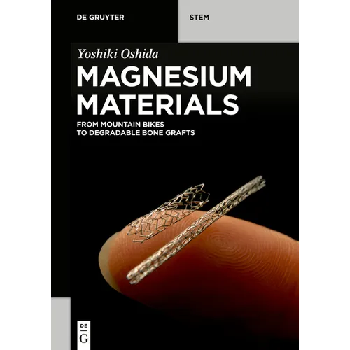 Magnesium Materials: From Mountain Bikes to Degradable Bone Grafts