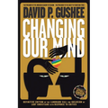 Changing Our Mind: Definitive 3rd Edition of the Landmark Call for Inclusion of LGBTQ Christians with Response to Critics