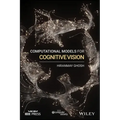 Computational Models for Cognitive Vision