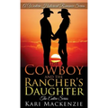 The Cowboy and the Rancher's Daughter Entire Series