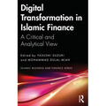 Digital Transformation in Islamic Finance: A Critical and Analytical View