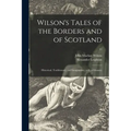 Wilson's Tales of the Borders and of Scotland: Historical, Traditionary, and Imaginative: With a Glossary; 11
