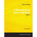 3 Romances sans paroles Op.17 - For Solo Piano (1878)