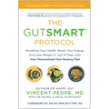 The Gutsmart Protocol: Revitalize Your Health, Boost Your Energy, and Lose Weight in Just 14 Days with Your Personalized Gut-Healing Plan