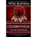 Charbonneau: Man of Two Dreams