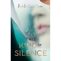 This Kind of Silence: How Losing My Hearing Taught Me to Listen