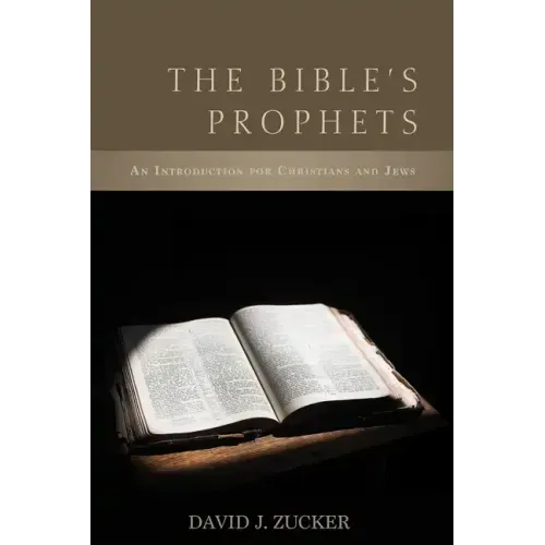 The Bible's Prophets: An Introduction for Christians and Jews
