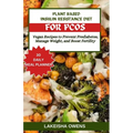 Plant-Based Insulin Resistance Diet for Pcos: Vegan recipes to prevent prediabetes, manage weight, and boost fertility