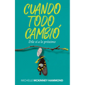 Cuando Todo Cambió: Dile Sí a Lo Próximo
