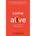 Come Alive: Live a Life with More Meaning and Joy