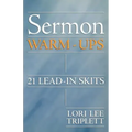 Sermon Warm-Ups: 21 Lead-In Skits