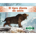El Tigre Diente de Sable (Saber-Toothed Tiger)