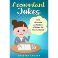 Accountant Jokes: Huge Selection Of Funny Accountancy Jokes For Accountants