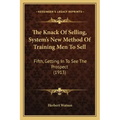 The Knack Of Selling, System's New Method Of Training Men To Sell: Fifth, Getting In To See The Prospect (1913)