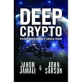 Deep Crypto: Discover the New Frontier of Financial Freedom