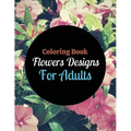 Coloring Book Flowers Designs For Adults