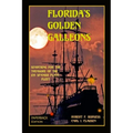 Florida's Golden Galleons: Searching for the Treasure of the 1715 Spanish Plate Fleet