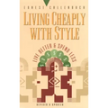 Living Cheaply with Style: Live Better and Spend Less