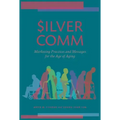 SilverComm: Marketing Practices and Messages for the Age of Aging