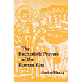 The Eucharistic Prayers of the Roman Rite