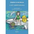 Dolphins to the Rescue: A JUST JUNIPER Adventure