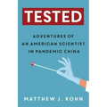 Tested: Adventures of an American Scientist in Pandemic China