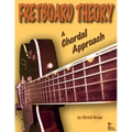 Fretboard Theory A Chordal Approach