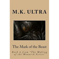 The Mark of the Beast: Book 6 from "The Making of the Monarch Series"