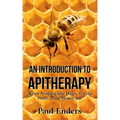 An Introduction To Apitherapy: When Nothing Else Helps, Try the Power of the Honey Bee