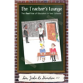 The Teacher's Lounge: The Real Roles of Educators in Your Schools