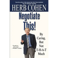 Negotiate This!: By Caring, But Not T-H-A-T Much