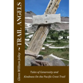 Trail Angels: Tales of Generosity and Kindness On the Pacific Crest Trail